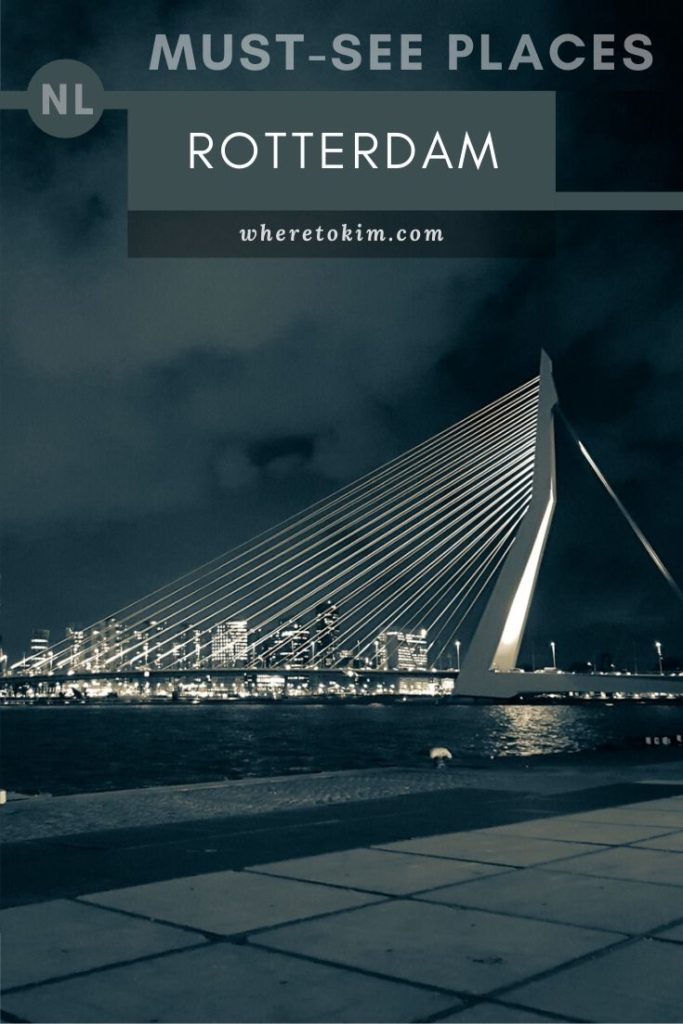 Must-see places in Rotterdam, the Netherlands