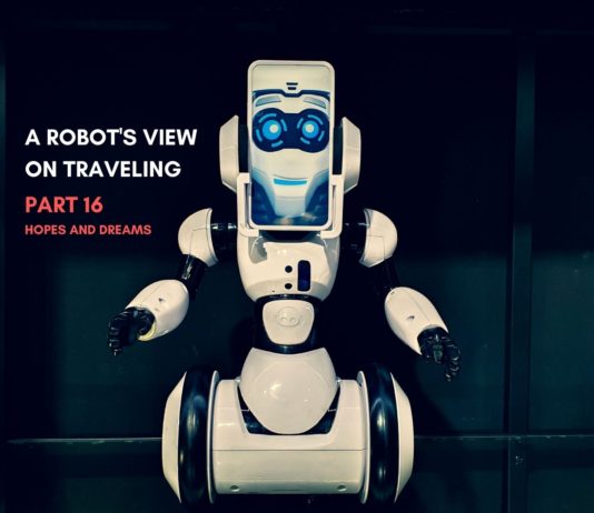 A robot’s view on traveling – Part 16: Hopes and dreams