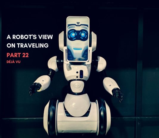 A robot’s view on traveling – Part 22: Déjà vu