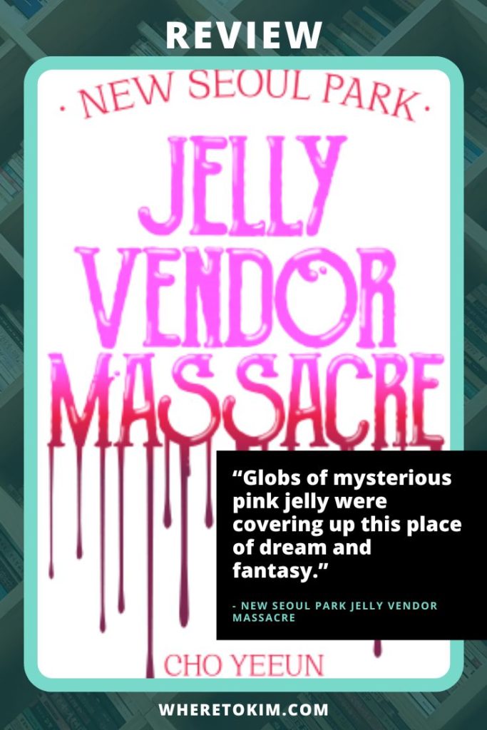 Review: New Seoul Park Jelly Vendor Massacre by Cho Yeeun