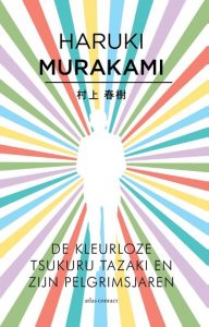 Japanse boeken - Haruki Murakami - De kleurloze Tsukuru Tazaki en zijn pelgrimsjaren