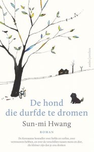 Sun-mi Hwang - De hond die durfde te dromen