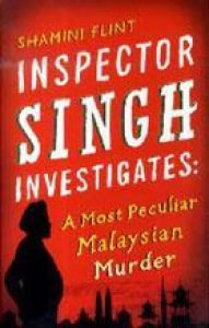 Malaysian book - Shamini Flint - A Most Peculiar Malaysian Murder