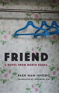 Paek Nam-nyong - Friend: A Novel from North Korea