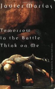 Madrid book - Javier Marías - Tomorrow in the Battle Think on Me