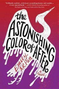 Emily X.R. Pan - The Astonishing Color of After